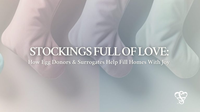 Stockings Full of Love: How a Surrogates & Egg Donors Help Fill Homes with Joy