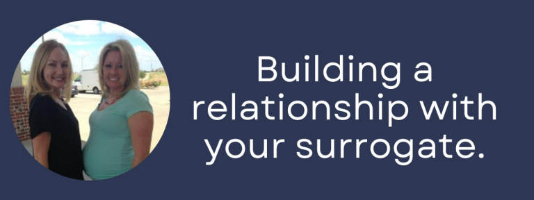 Building a Relationship with Your Surrogate