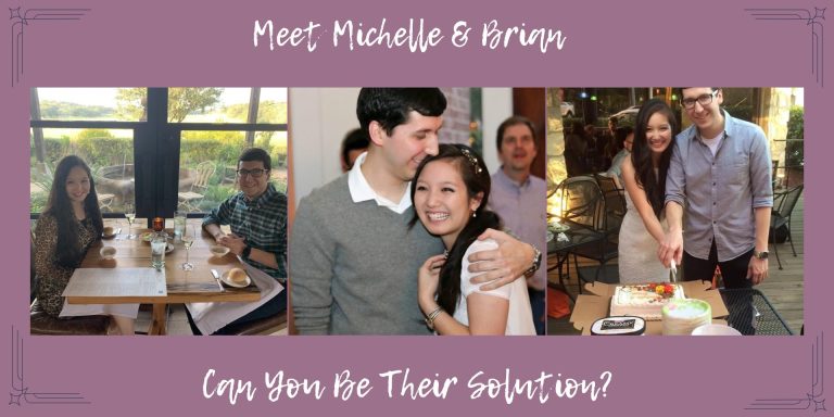 Meet Michelle & Brian, can you be their solution?