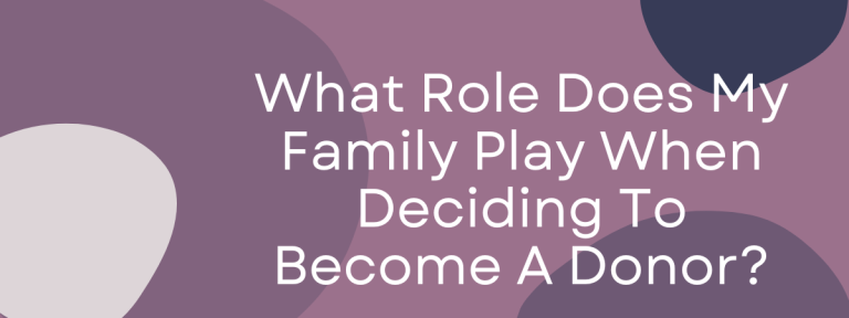 What Role Does My Family Play When Deciding To Become A Donor?