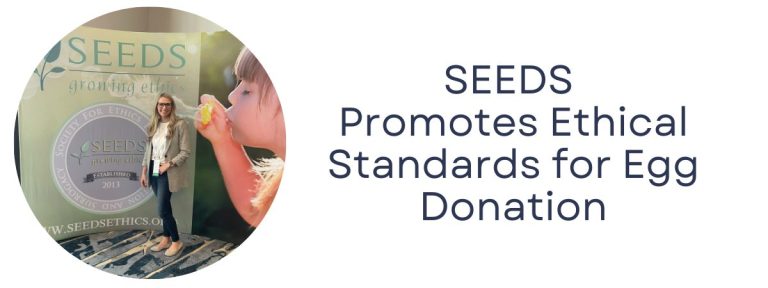 SEEDS Promotes Ethical Standards for Egg Donation