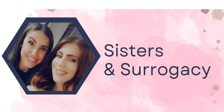 Sisters & Surrogacy: Supporting Each Other Through the Journey