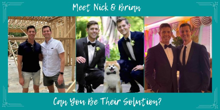 Meet Nick & Brian, Can you be their solution?