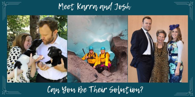 Meet Karra and Josh, Can you be their solution?