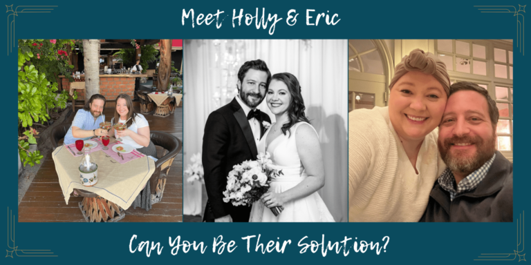 Meet Holly & Eric, Can You Be Their Solution?