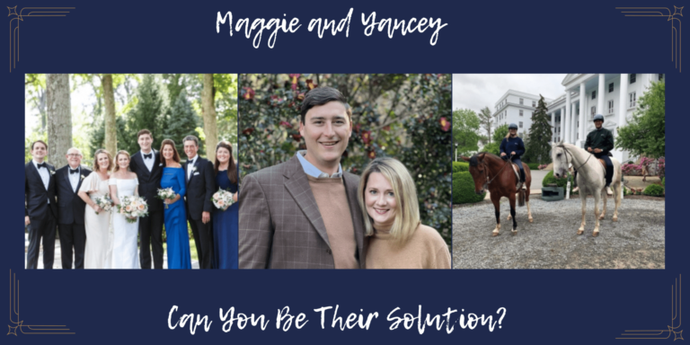 Meet Maggie & Yancey, can you be their solution?