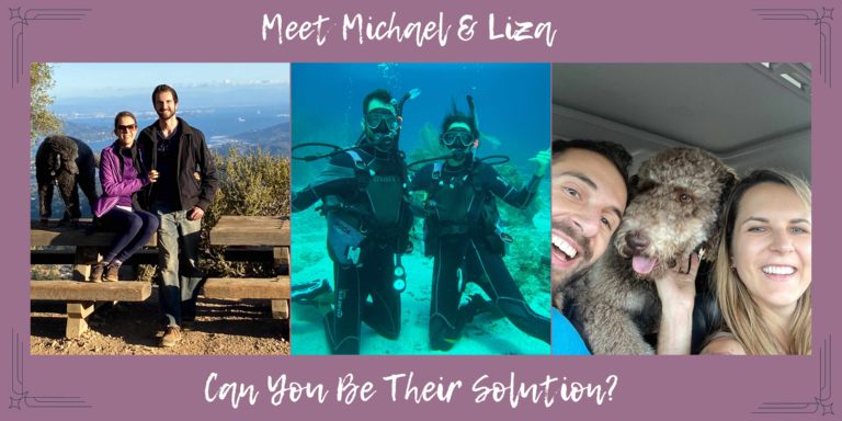 Meet Liza & Michael, can you be their solution?