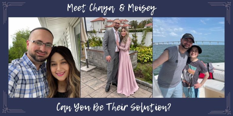 Meet Chaya & Moisey, can you be their solution?