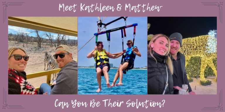 Meet Kathleen & Matthew, can you be their solution?