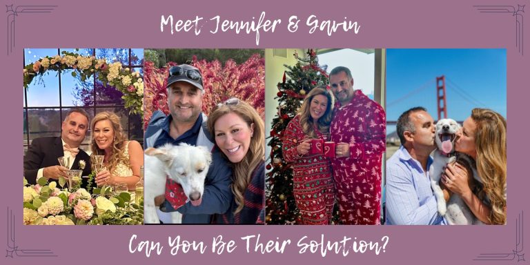 Meet Jennifer & Gavin, Can You Be Their Solution