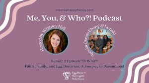 Who?! Faith, Family, and Egg Donation: A Journey to Parenthood