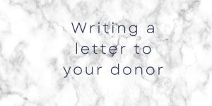 Dear Future Parents: How to Write a Meaningful Letter to Your Egg Donor