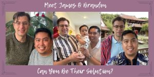 Meet James & Brandon, can you be their solution?