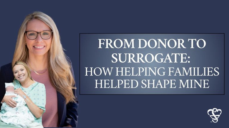 From Donor to Surrogate: How Helping Families Helped Shape Mine