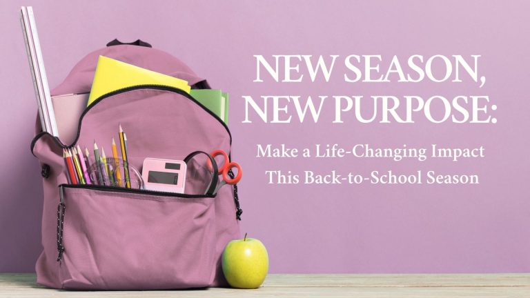 New Season, New Purpose: Make a Life-Changing Impact This Back-to-School Season