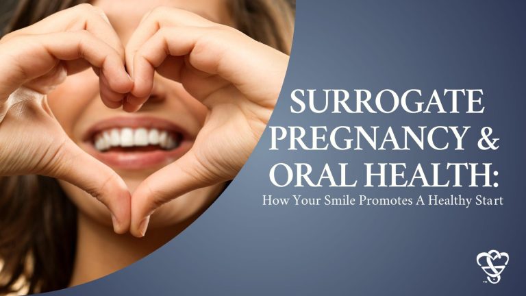 Surrogate Pregnancy & Oral Health: How Your Smile Supports a Healthy Start