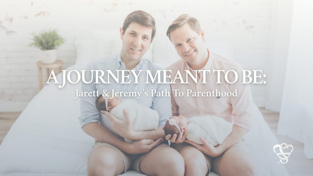 A Journey Meant to Be: Jarett & Jeremy’s Path to Parenthood