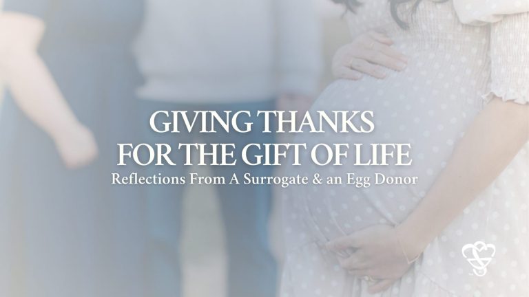 Giving Thanks for the Gift of Life: Reflections from a Surrogate and Egg Donor