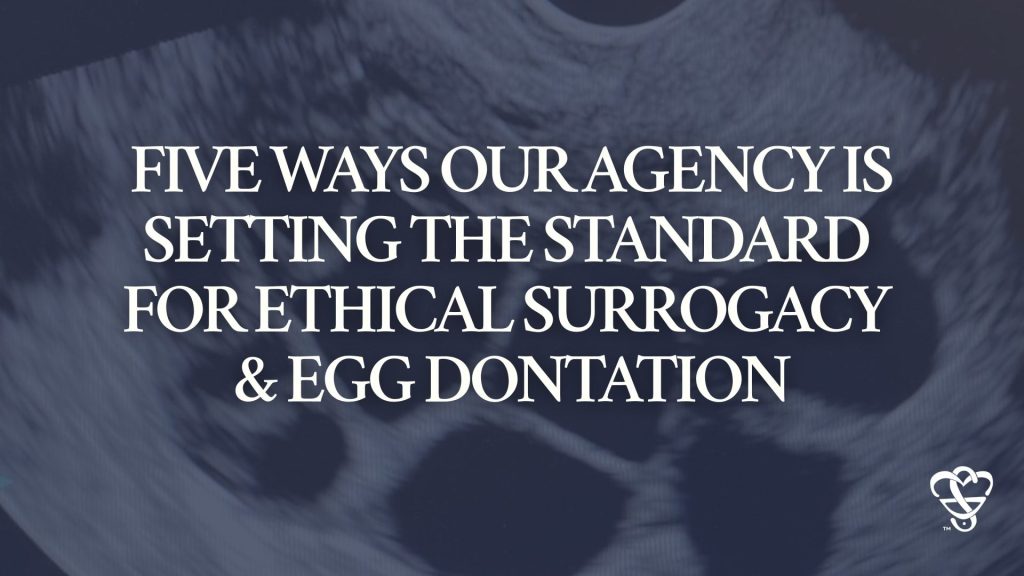 Five Ways Egg Donor & Surrogate Solutions Is Setting the Standard for Ethical Surrogacy & Egg Donation 