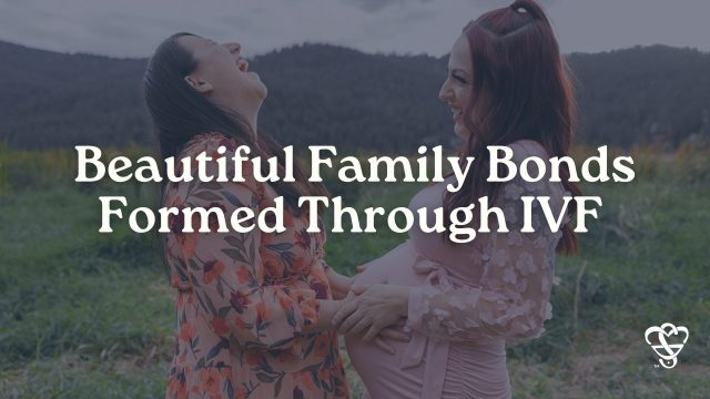 Family Bonds Formed Through IVF